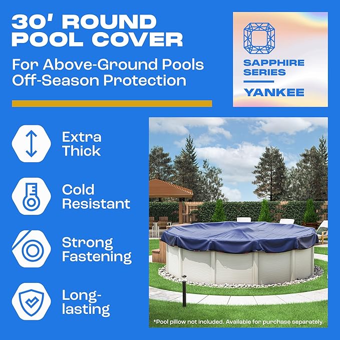Winter Pool Cover 30 ft Round for Above Ground | Extra Thick & Durable Above-Ground Pool Cover | Sapphire Series of Premium Cold- and UV-Resistant Pool Cover | by Yankee Pool Pillow