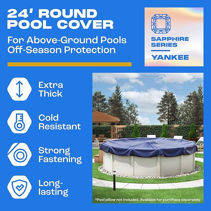 Winter Pool Cover 24 ft Round for Above Ground | Extra Thick & Durable Above-Ground Pool Cover | Sapphire Series of Premium Cold- and UV-Resistant Pool Cover | by Yankee Pool Pillow