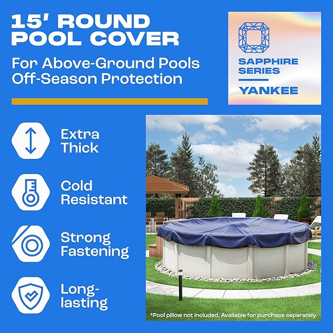 Winter Pool Cover 15 ft Round for Above Ground | Extra Thick & Durable Above-Ground Pool Cover | Sapphire Series of Premium Cold- and UV-Resistant Pool Cover | by Yankee Pool Pillow